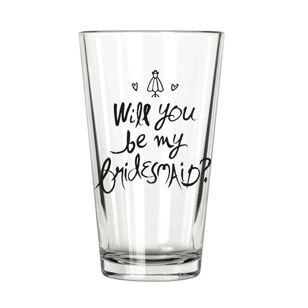 Will You Be My Bridesmaid? Pint Glass - Northern Glasses Pint Glass