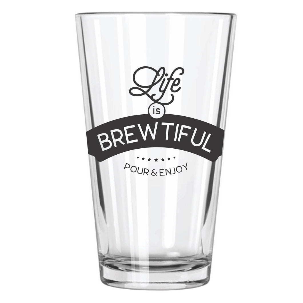 Life Is Brewtiful Pint Glass - Northern Glasses Pint Glass